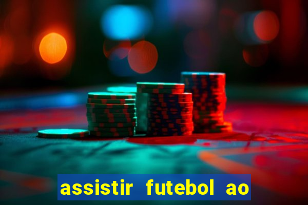 assistir futebol ao vivo sem virus
